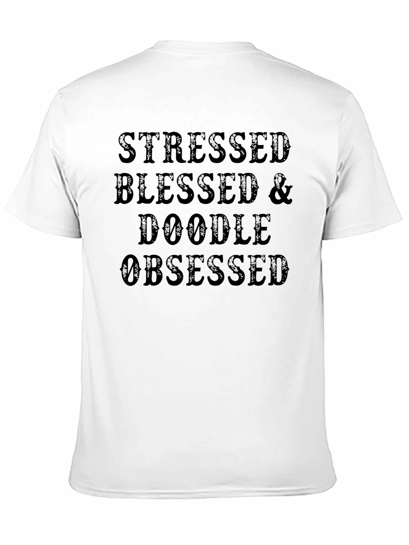 Stressed Blessed & Doodle Obsessed T-Shirt
