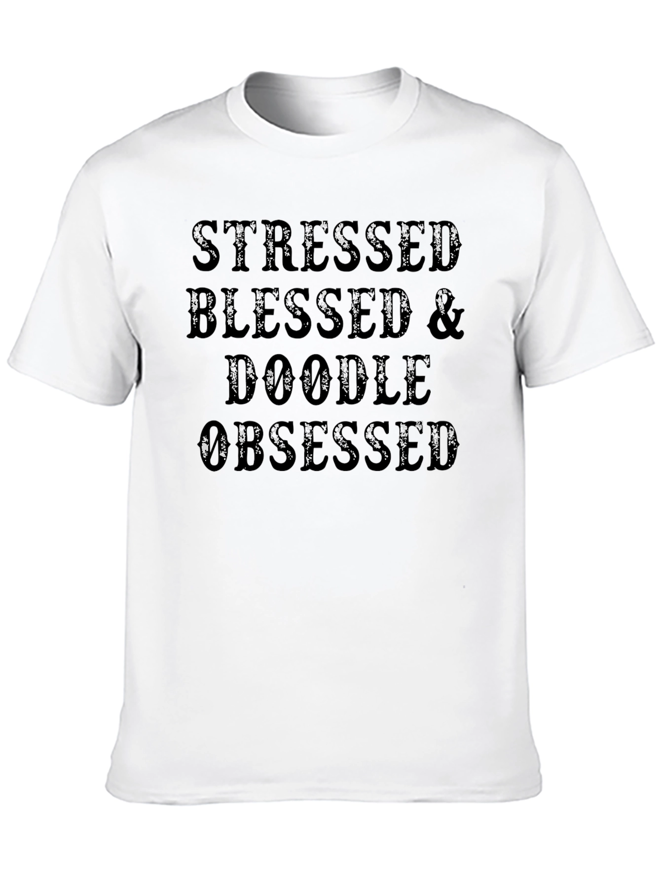 Stressed Blessed & Doodle Obsessed T-Shirt