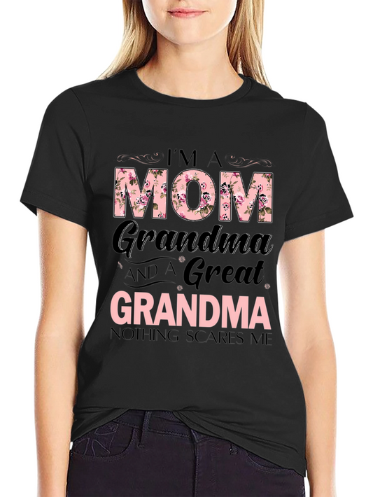 Im A Mom Grandma Great Grandma T-Shirt