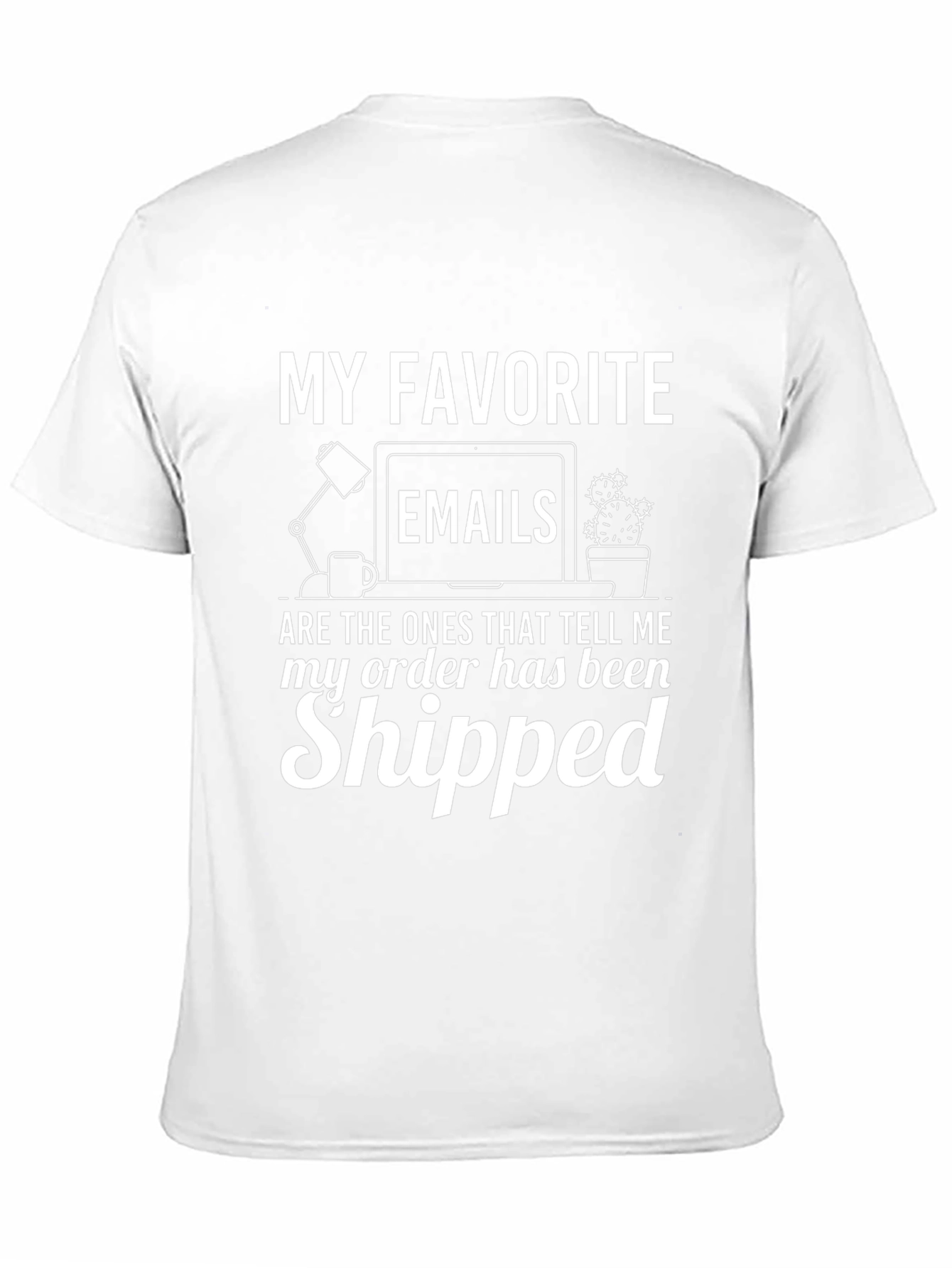 My Favorite Emails T-Shirt - Order Shipped!