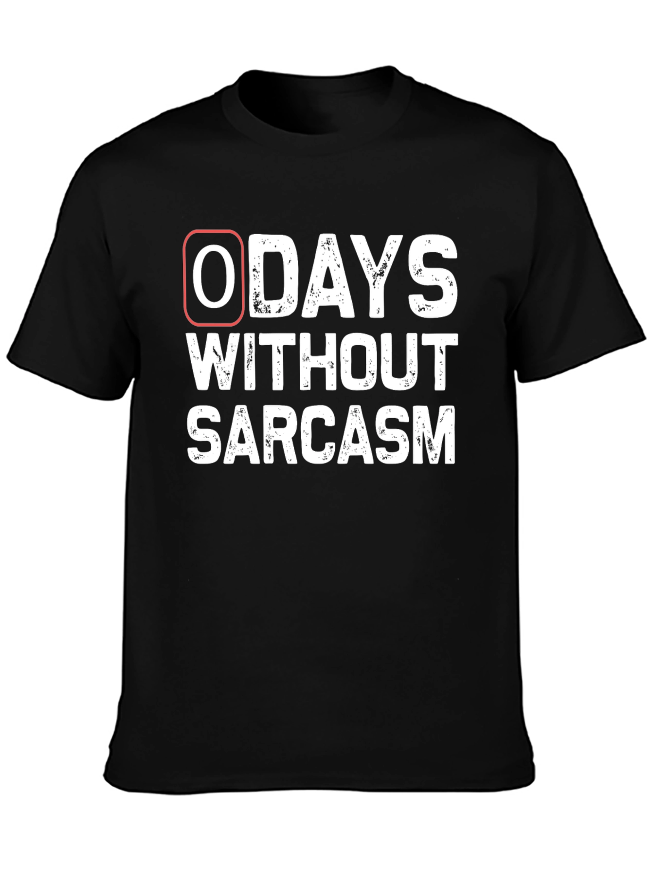 Zero Days Without Sarcasm T-Shirt