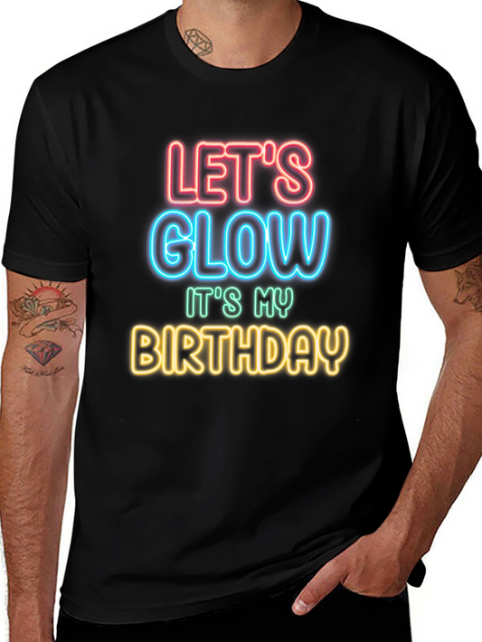 Lets Glow Birthday T-Shirt
