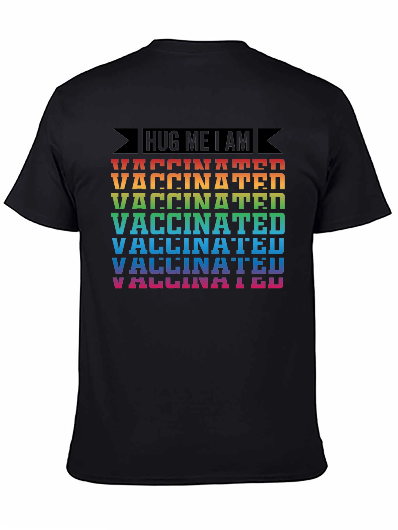 Hug Me I Am Vaccinated Rainbow T-Shirt