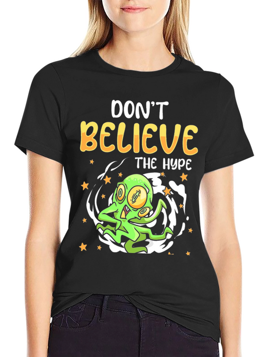 Dont Believe the Hype T-Shirt