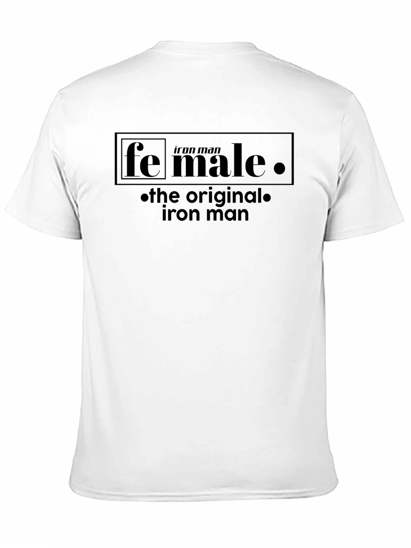 Fe Male - The Original Iron Man T-Shirt