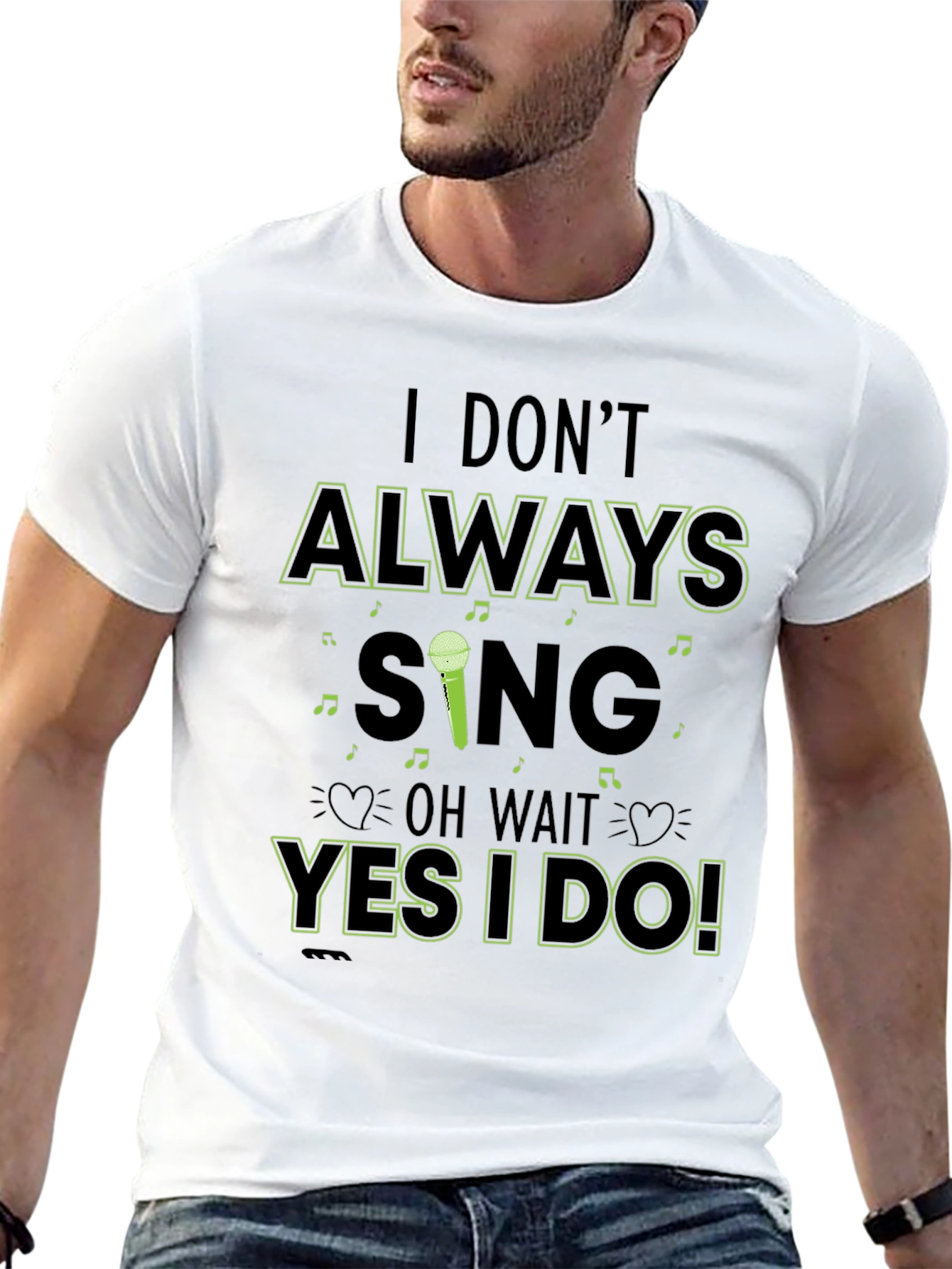 I Dont Always Sing Mens Black T-Shirt