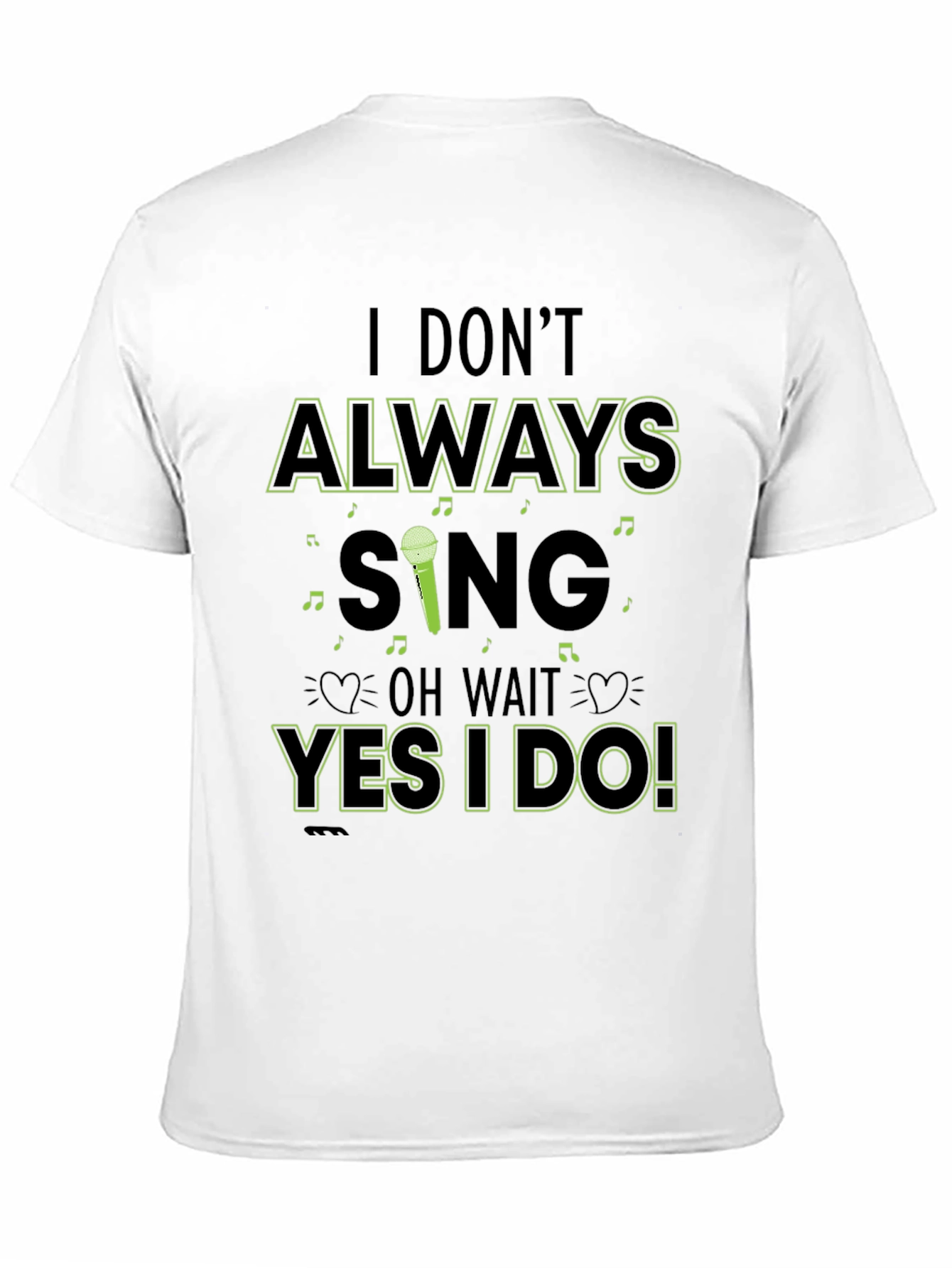 I Dont Always Sing Mens Black T-Shirt