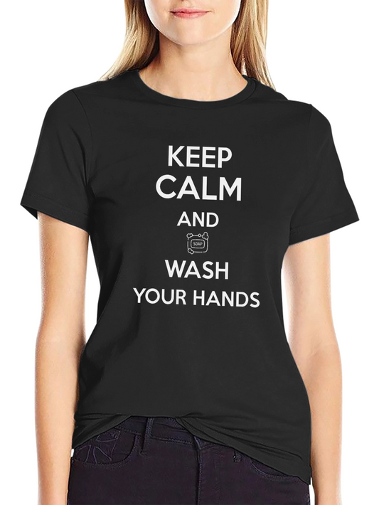 Keep Calm and Wash Your Hands T-Shirt