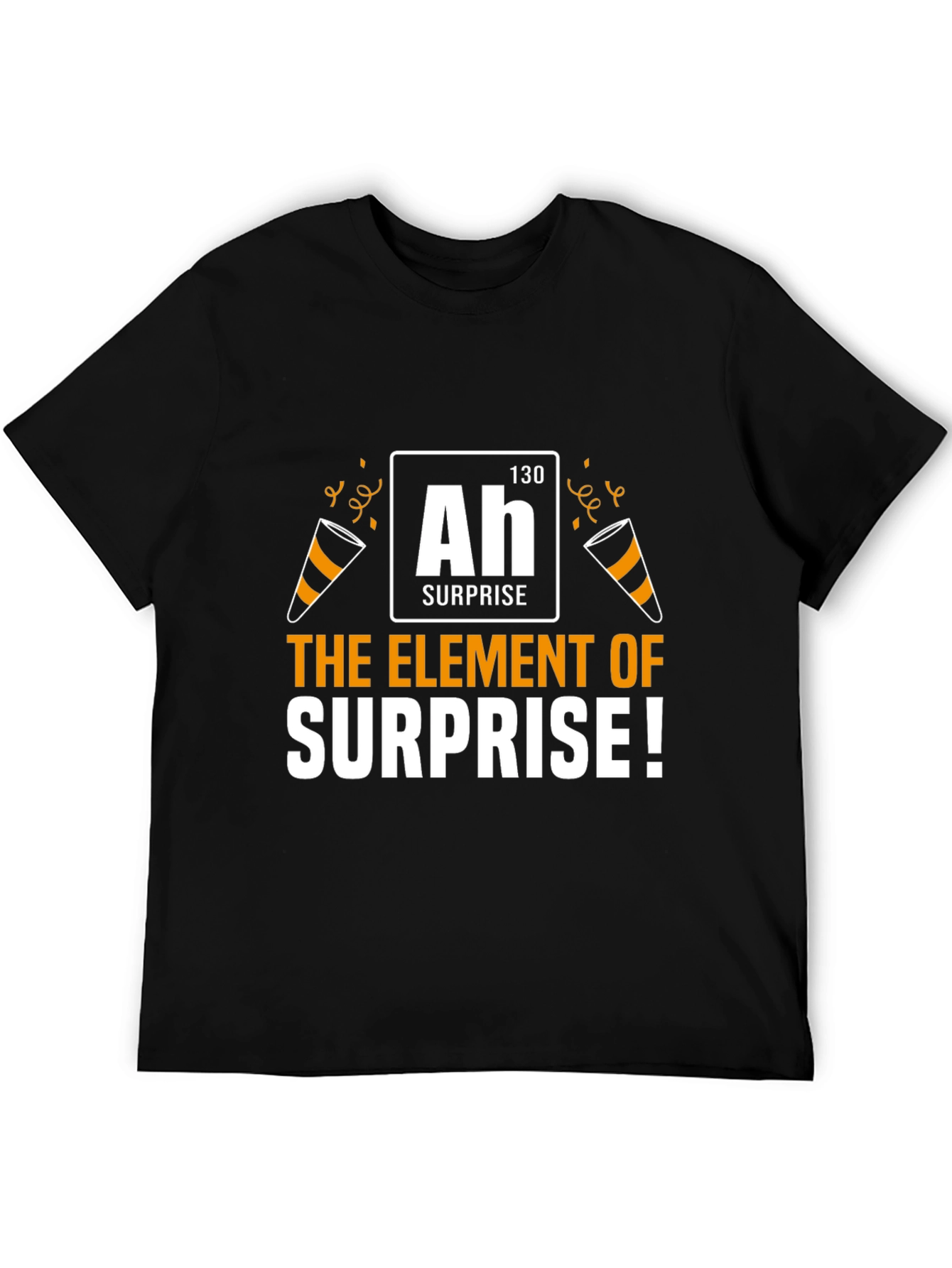 The Element of Surprise T-Shirt - Funny Chemistry Tee
