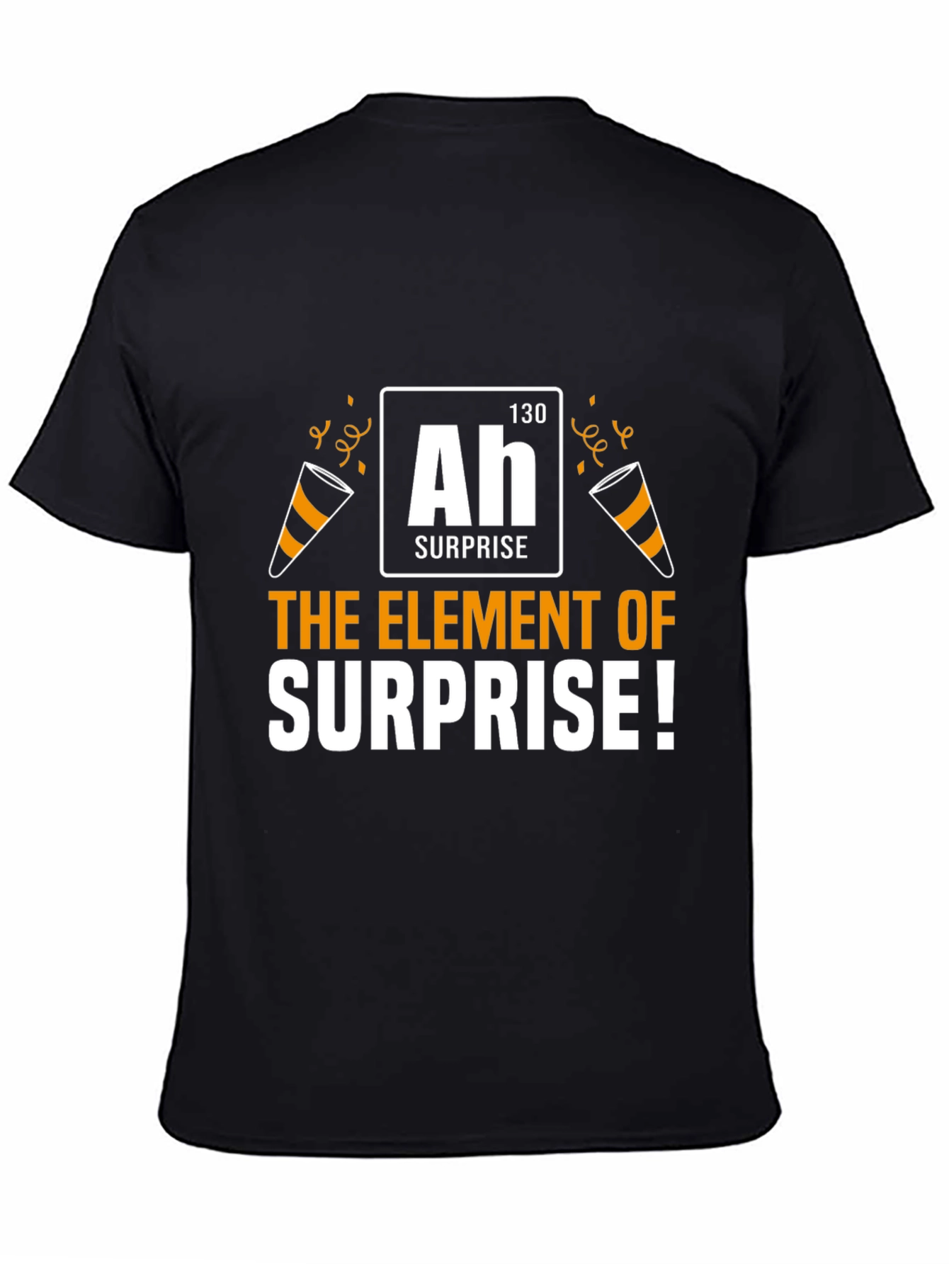 The Element of Surprise T-Shirt - Funny Chemistry Tee