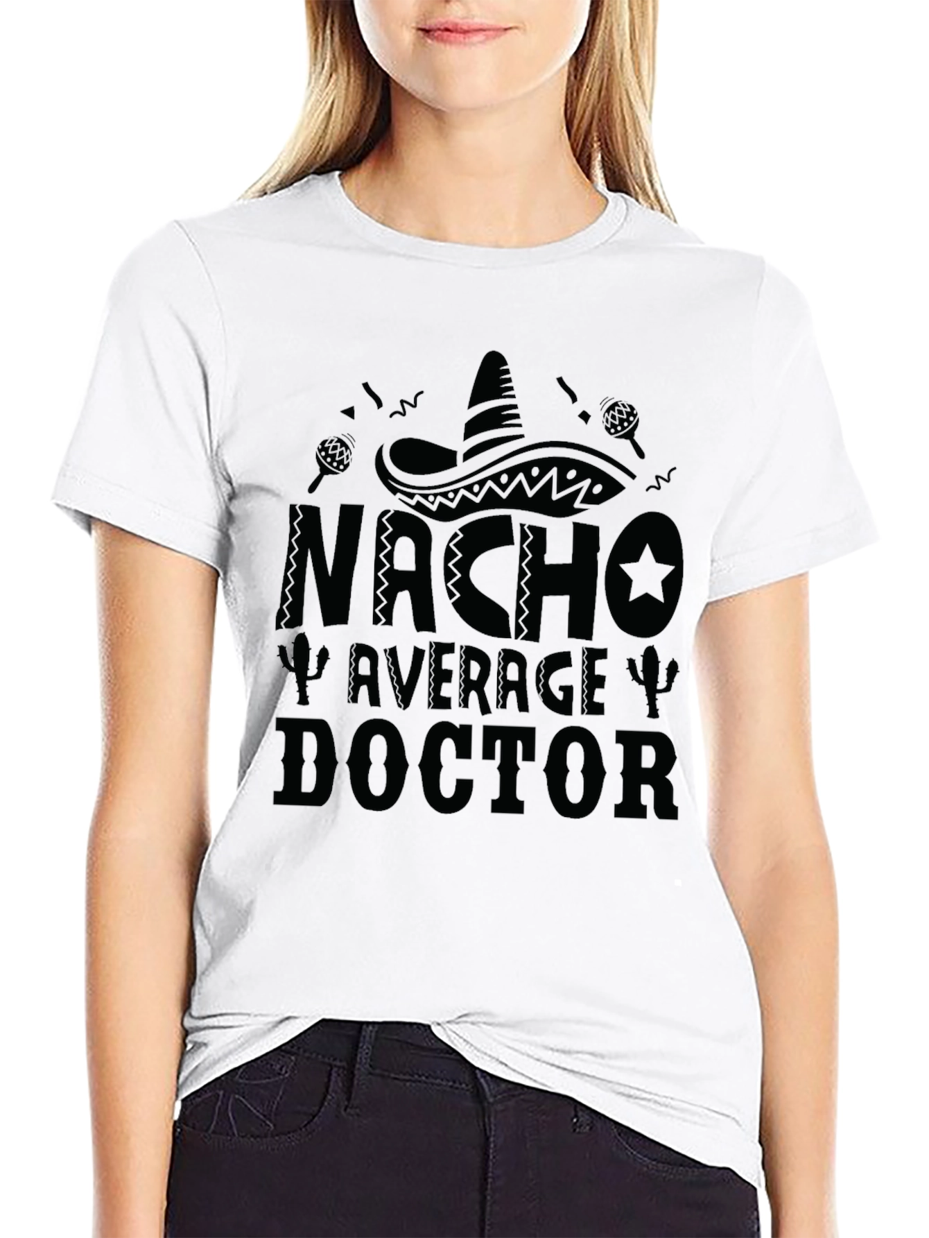 Nacho Average Doctor - Funny Graphic T-Shirt