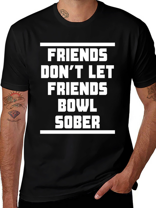 Friends Dont Let Friends Bowl Sober T-Shirt
