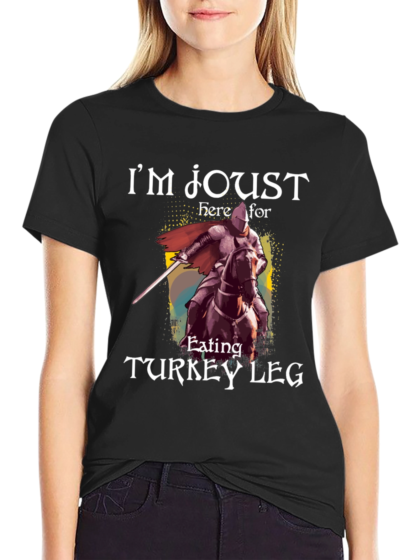 Im Joust Here For Turkey Leg T-Shirt