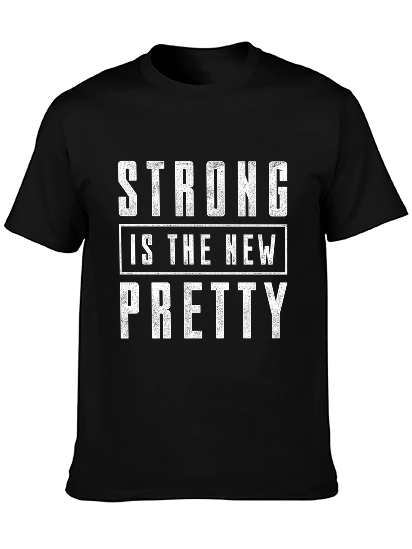 Strong is the New Pretty T-Shirt