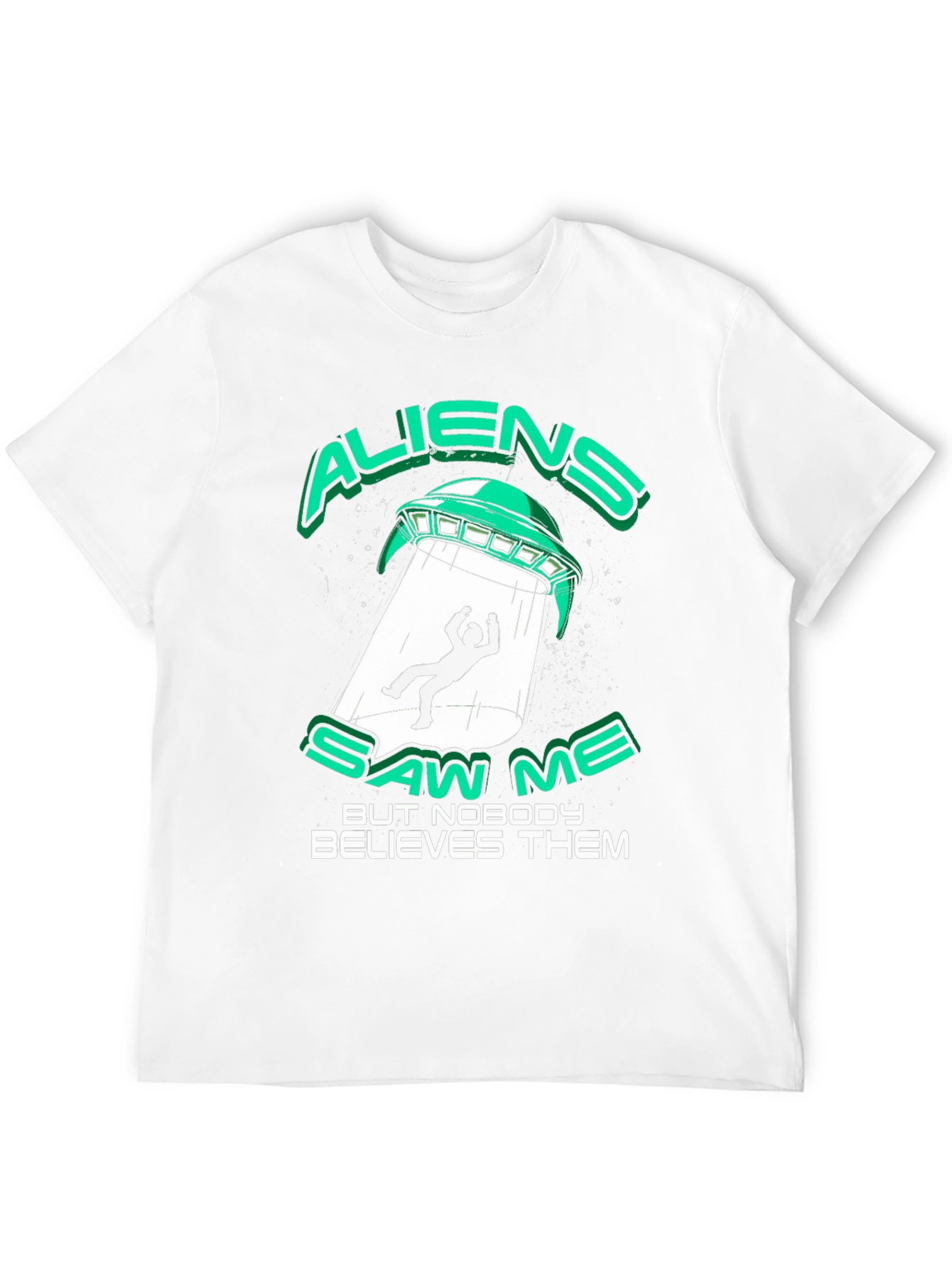 Aliens Saw Me T-Shirt Funny UFO Abduction Tee