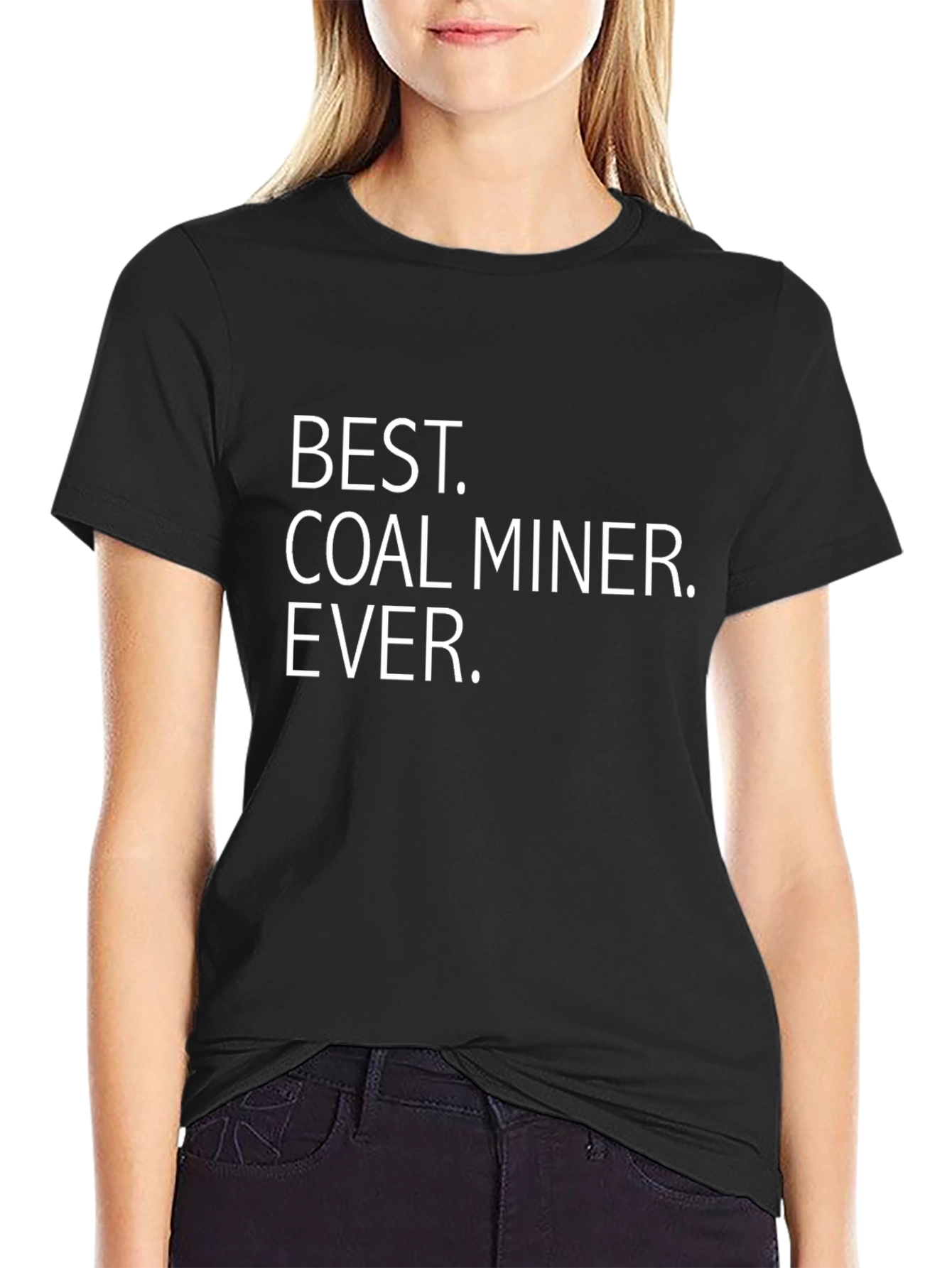 Best Coal Miner Ever T-Shirt - Miner Gift Idea