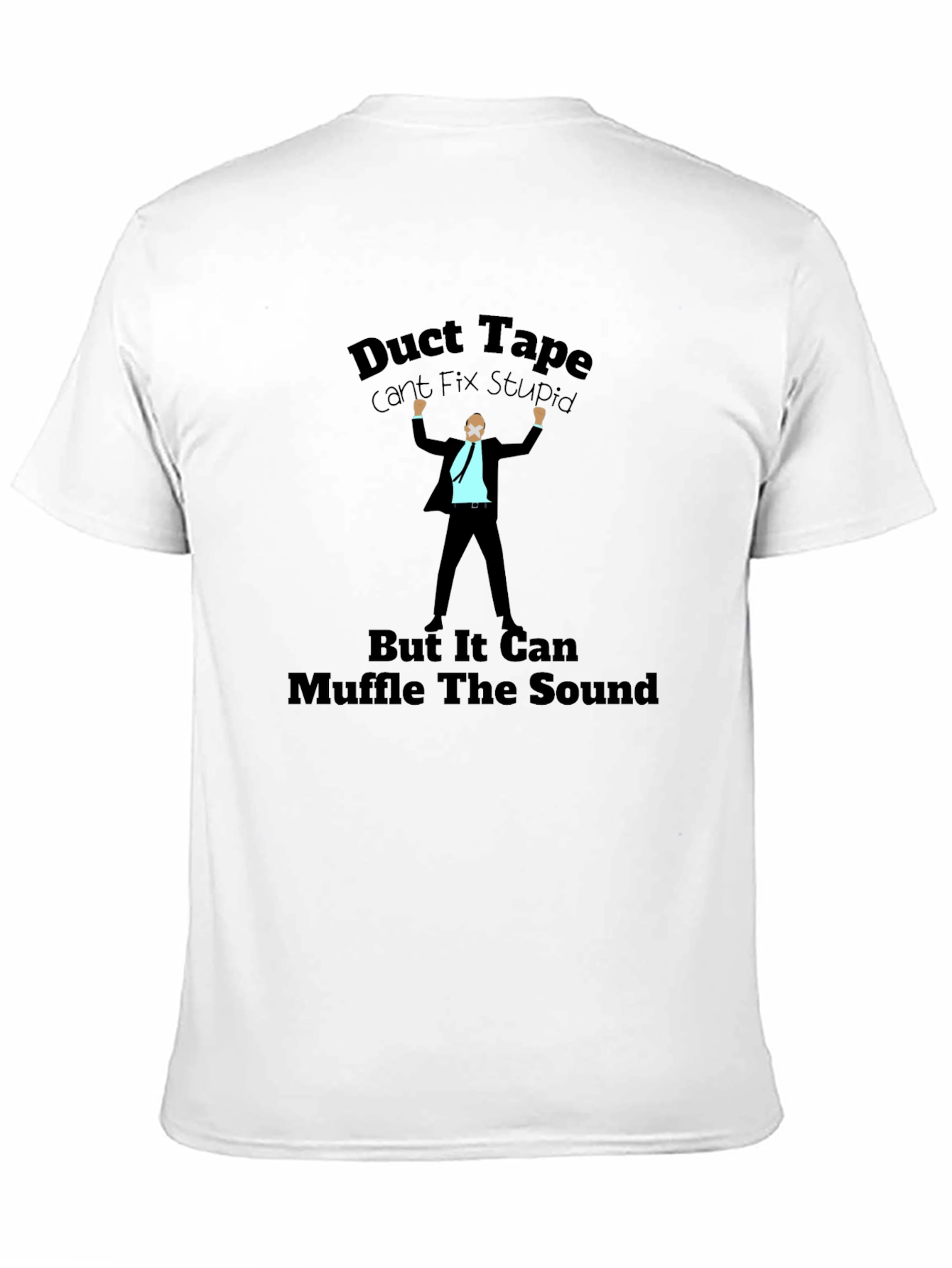 Duct Tape T-Shirt: Cant Fix Stupid Humor Tee