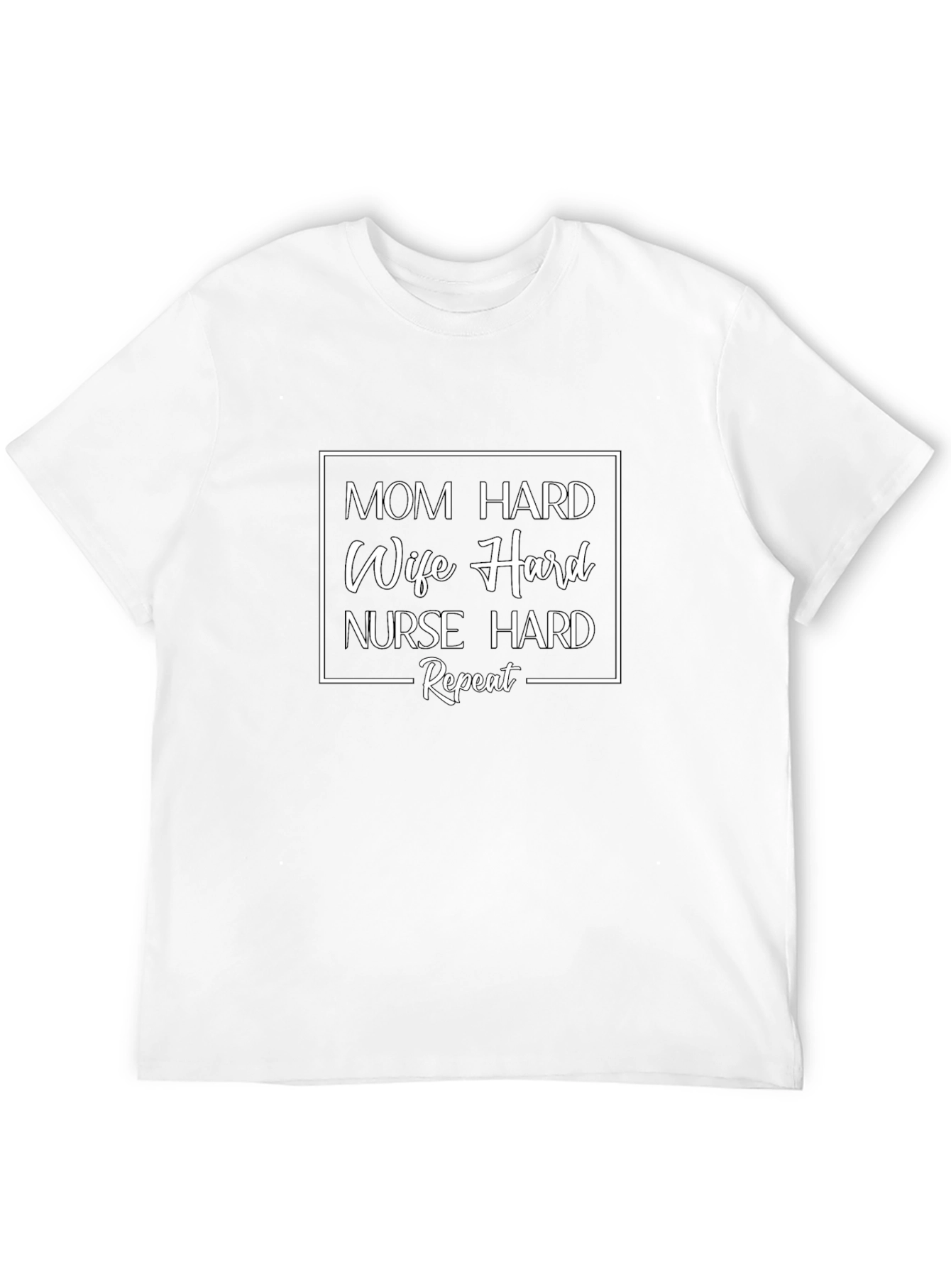 Mom Wife Nurse Hard Repeat T-Shirt