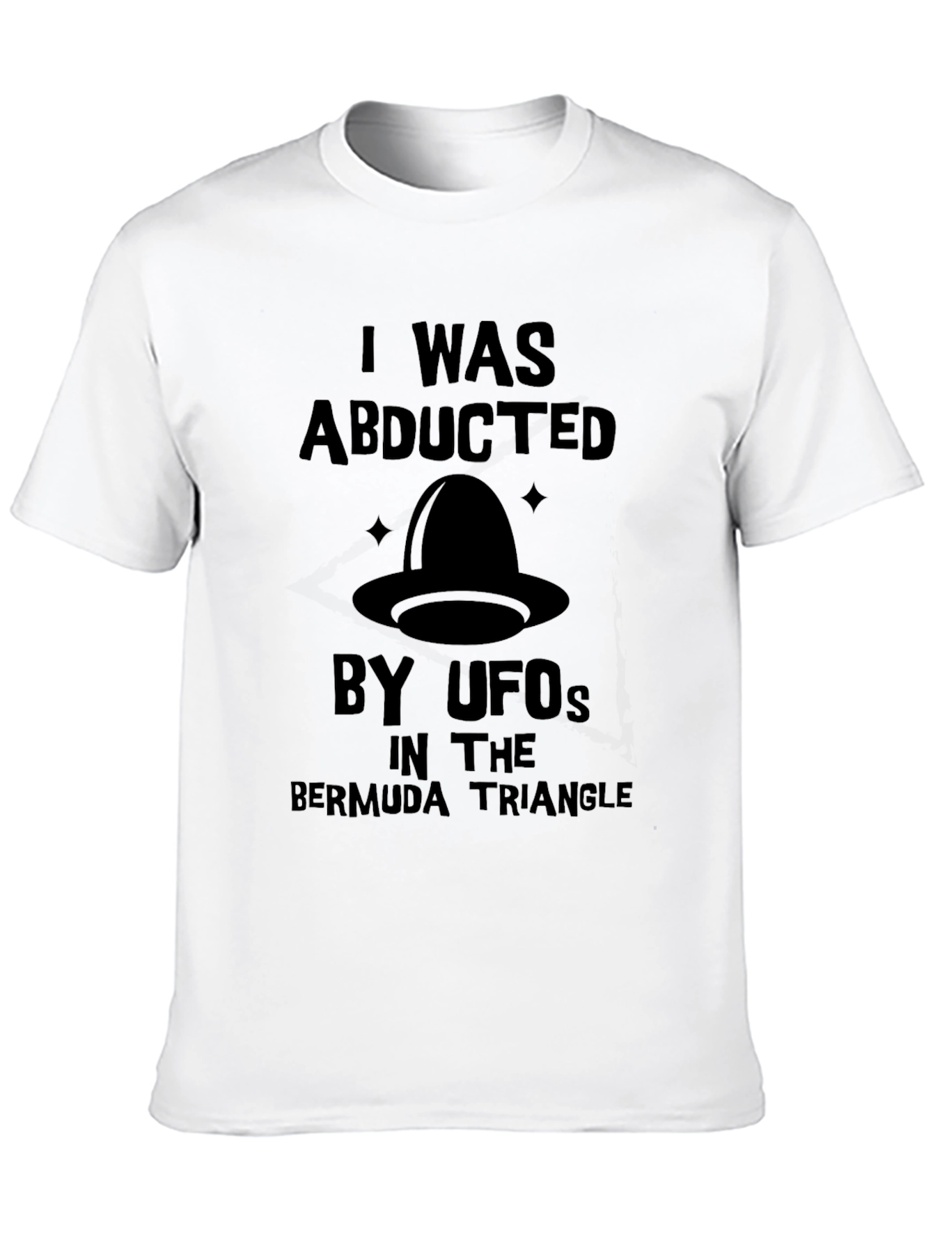 I Was Abducted by UFOs T-Shirt