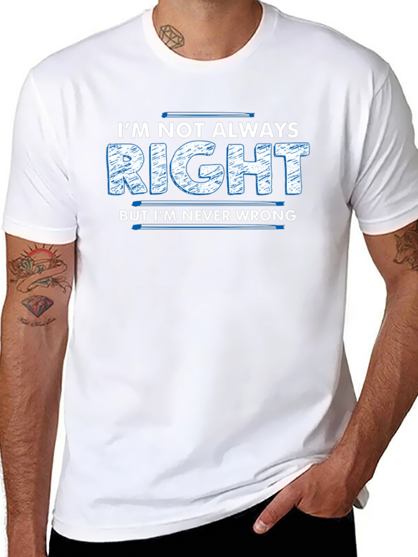 Im Not Always Right T-Shirt Funny Slogan Tee