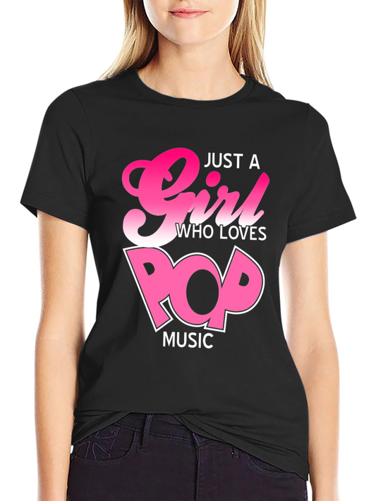 Just a Girl Who Loves Pop Music T-Shirt