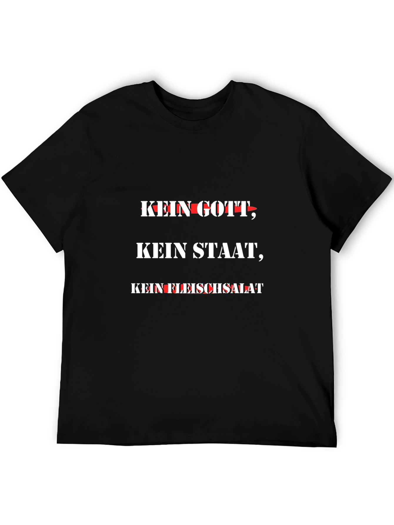 Kein Gott Kein Staat Kein Fleischsalat - Graphic T-Shirt