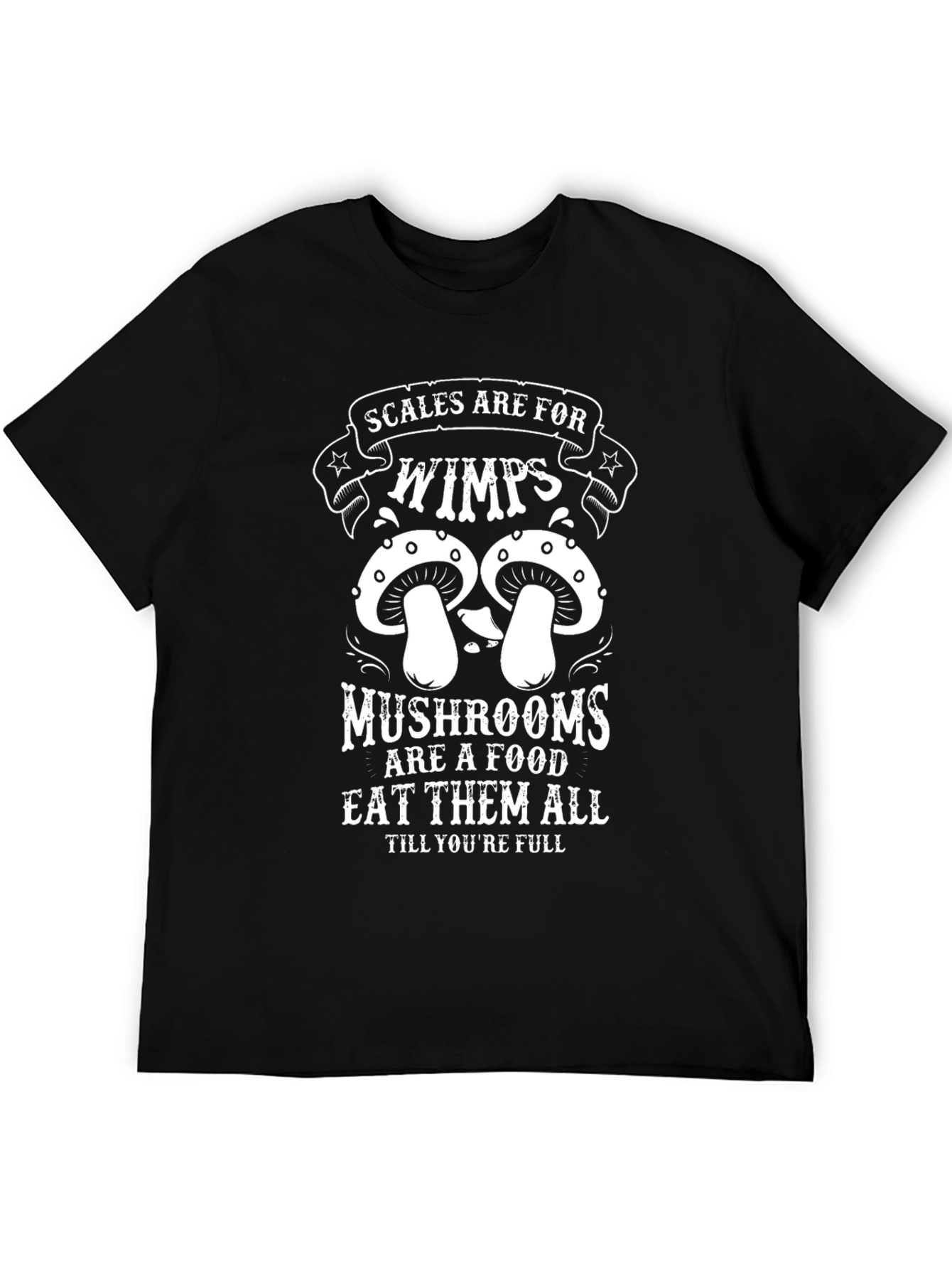 Scales are for Wimps Mushroom T-Shirt