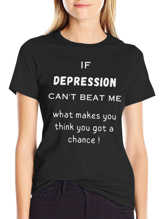 Depression Cant Beat Me - Graphic Tee
