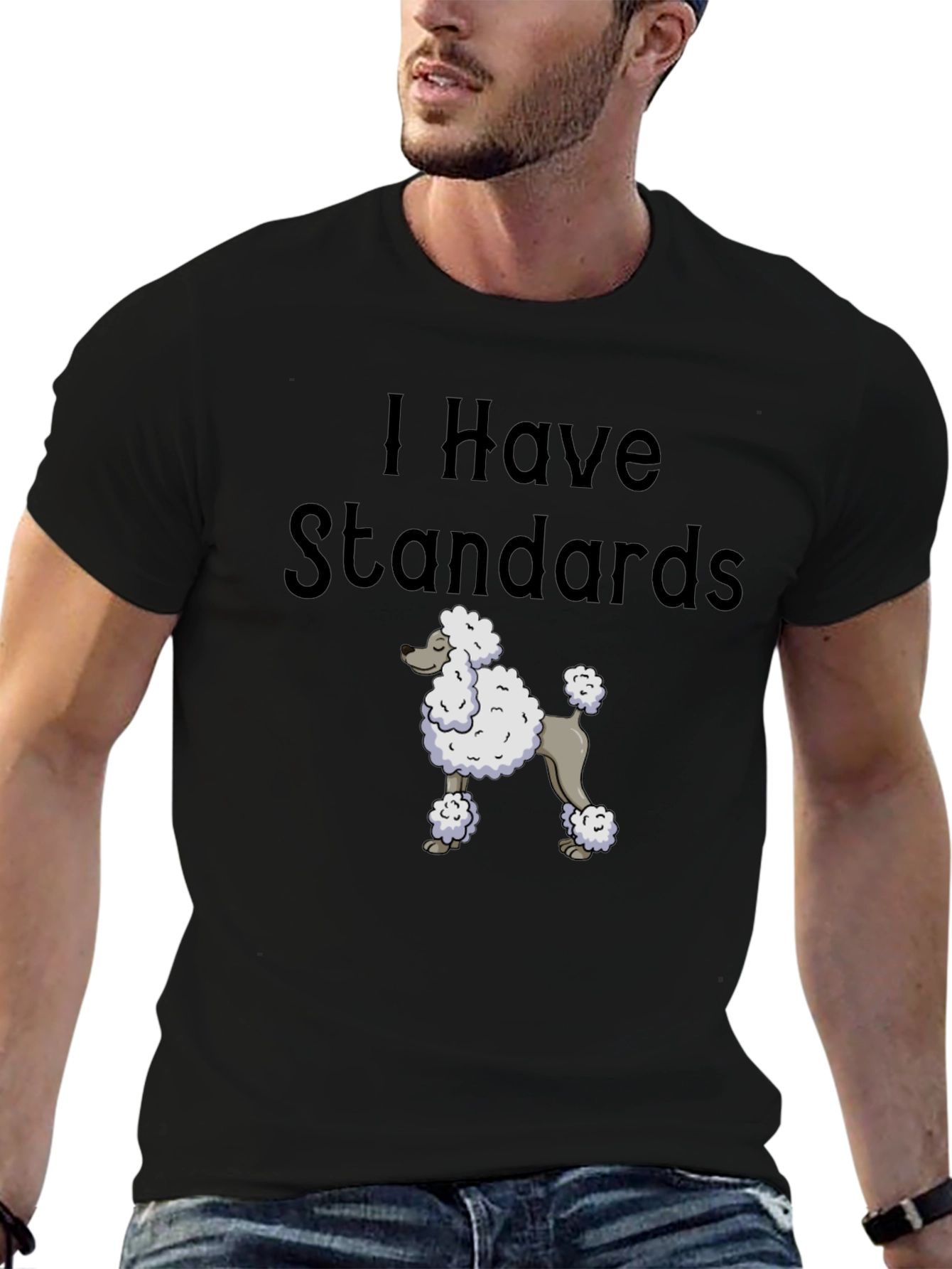 I Have Standards Standard Poodle T-Shirt