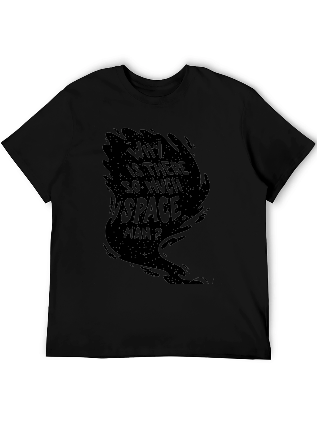 Why is There So Much Space Man? Graphic Tee