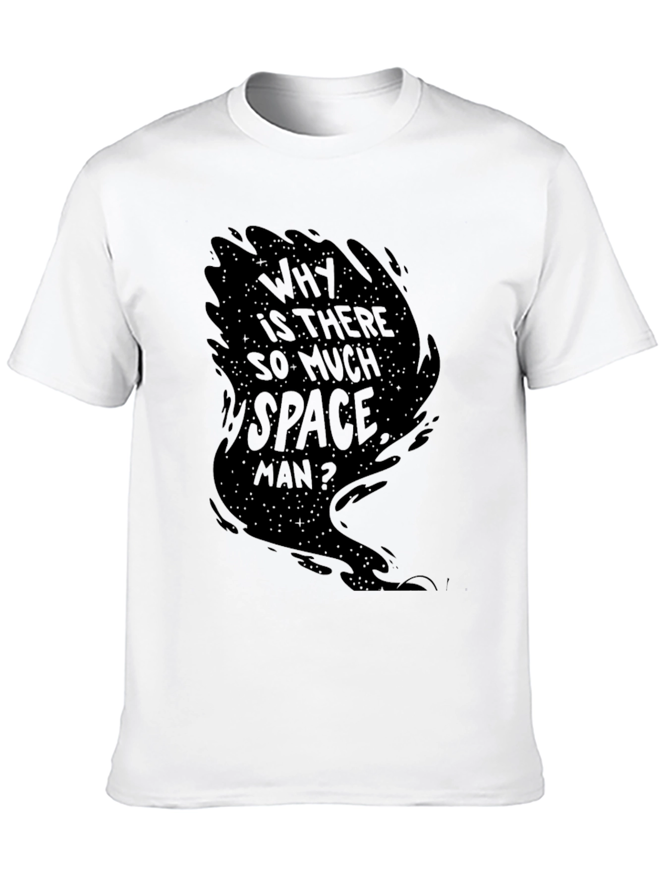 Why is There So Much Space Man? Graphic Tee