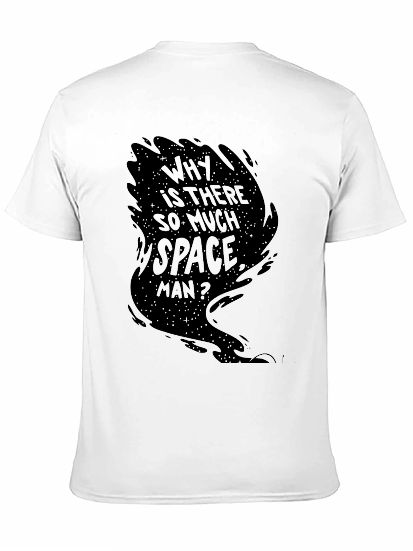 Why is There So Much Space Man? Graphic Tee