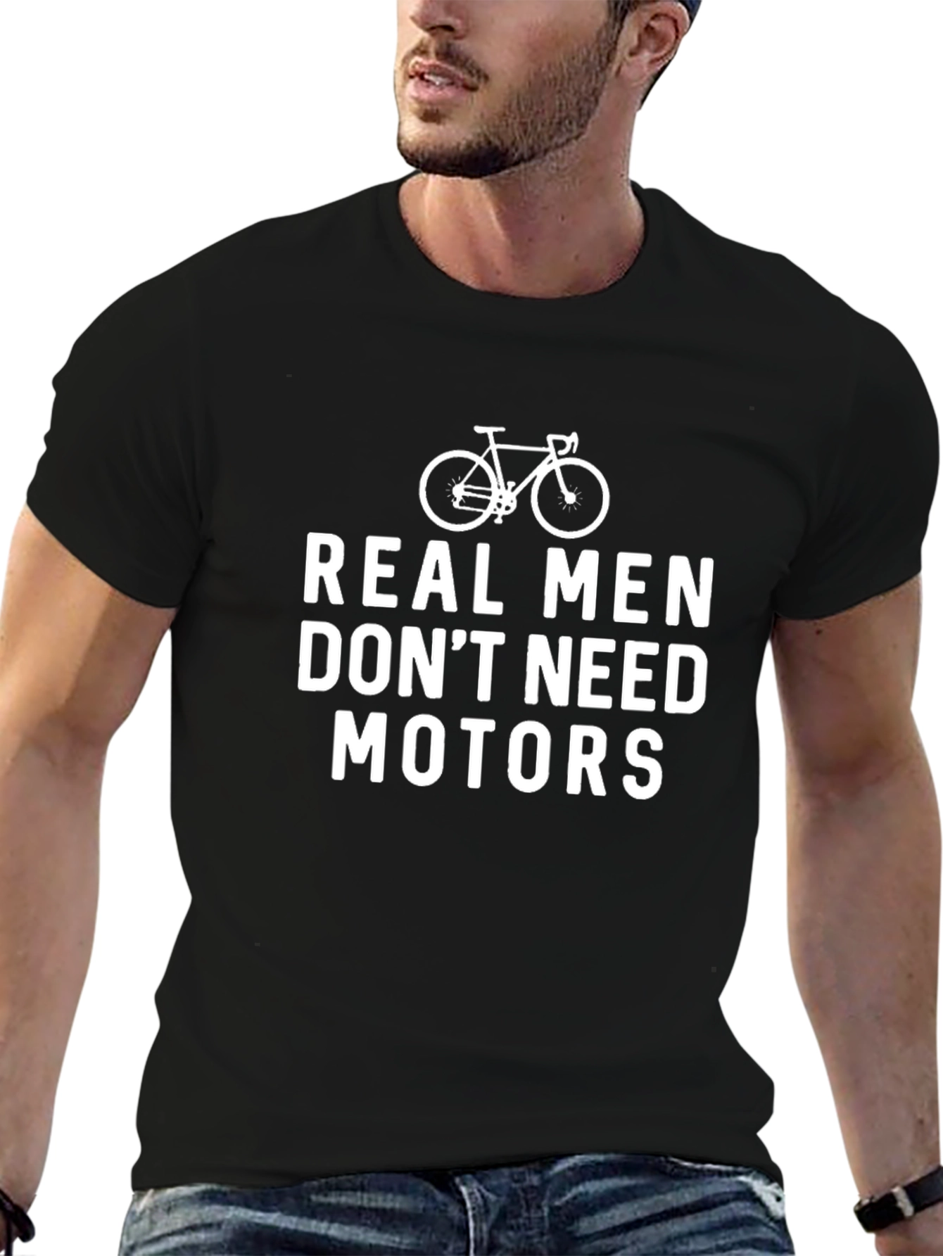 Real Men Dont Need Motors T-Shirt