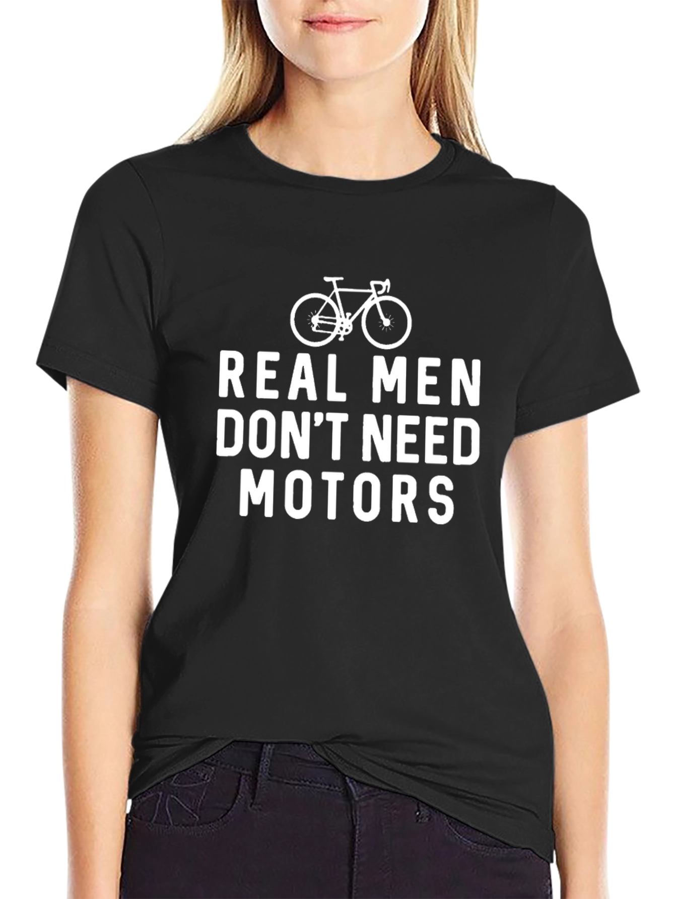 Real Men Dont Need Motors T-Shirt