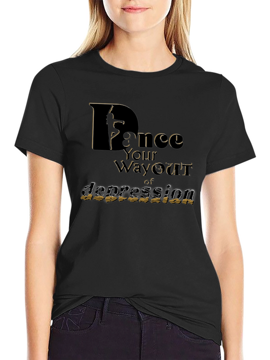 Dance Your Way Out of Depression T-Shirt