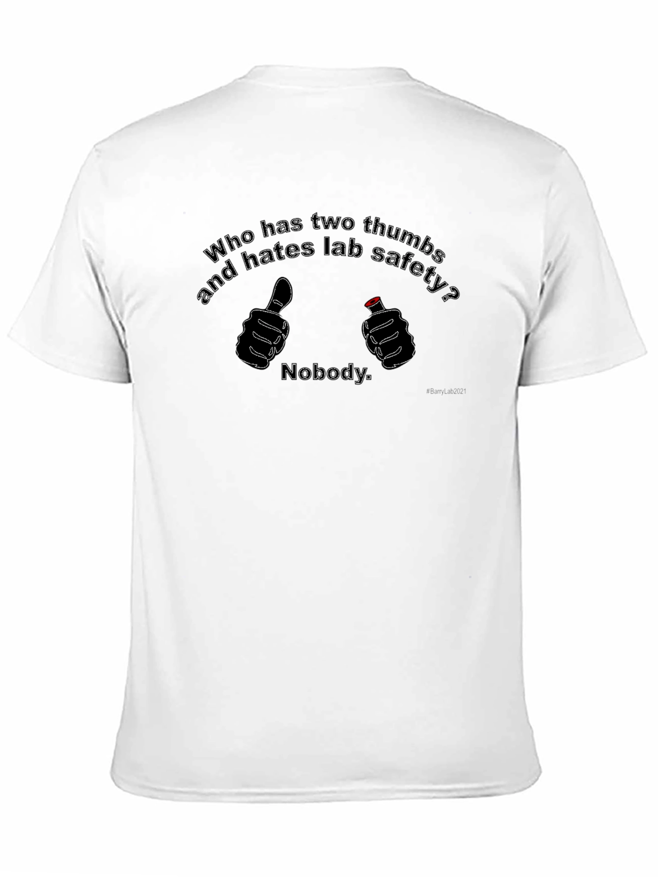 Funny Lab Safety T-Shirt - Two Thumbs Up Nobody