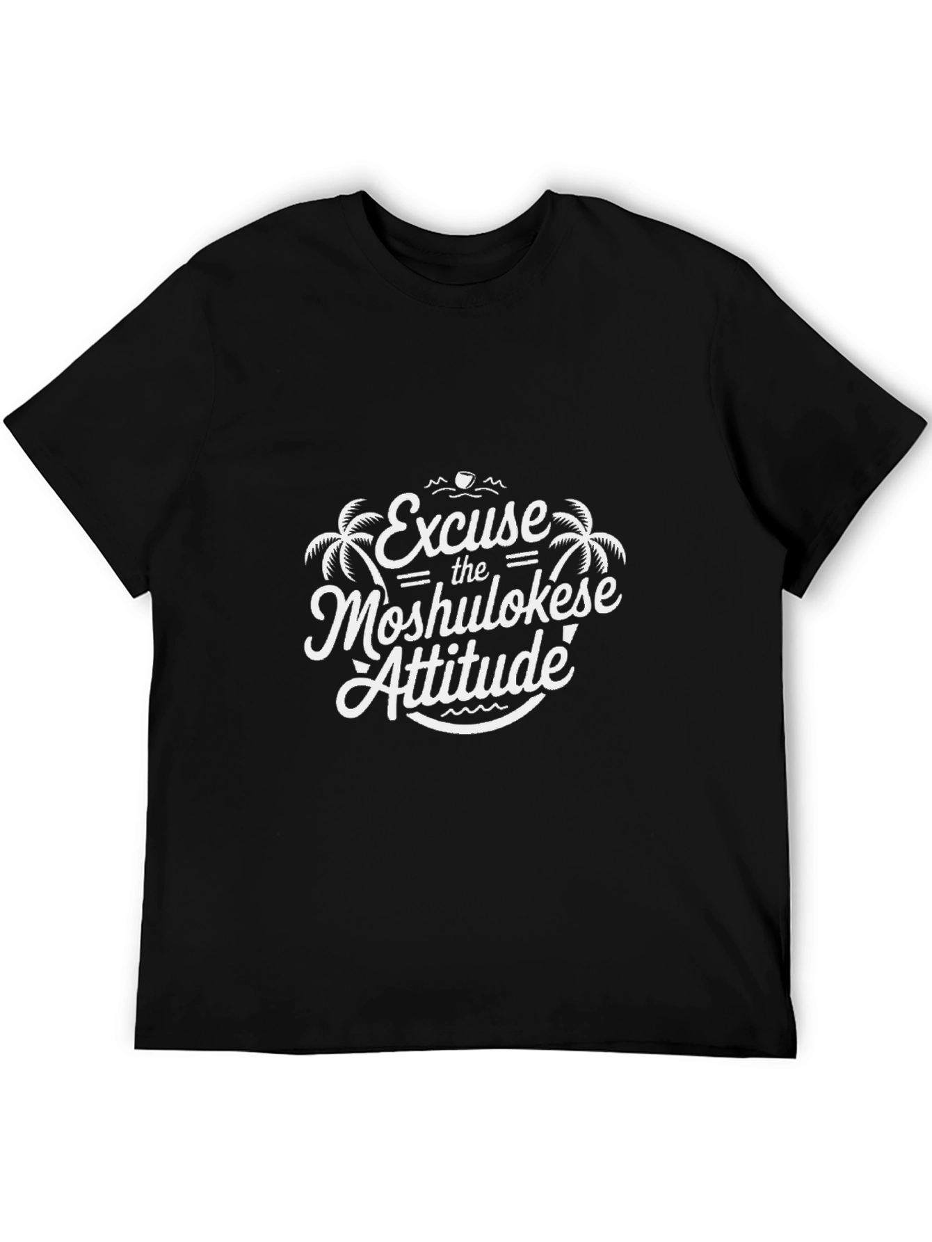Excuse the Moshulokese Attitude T-Shirt