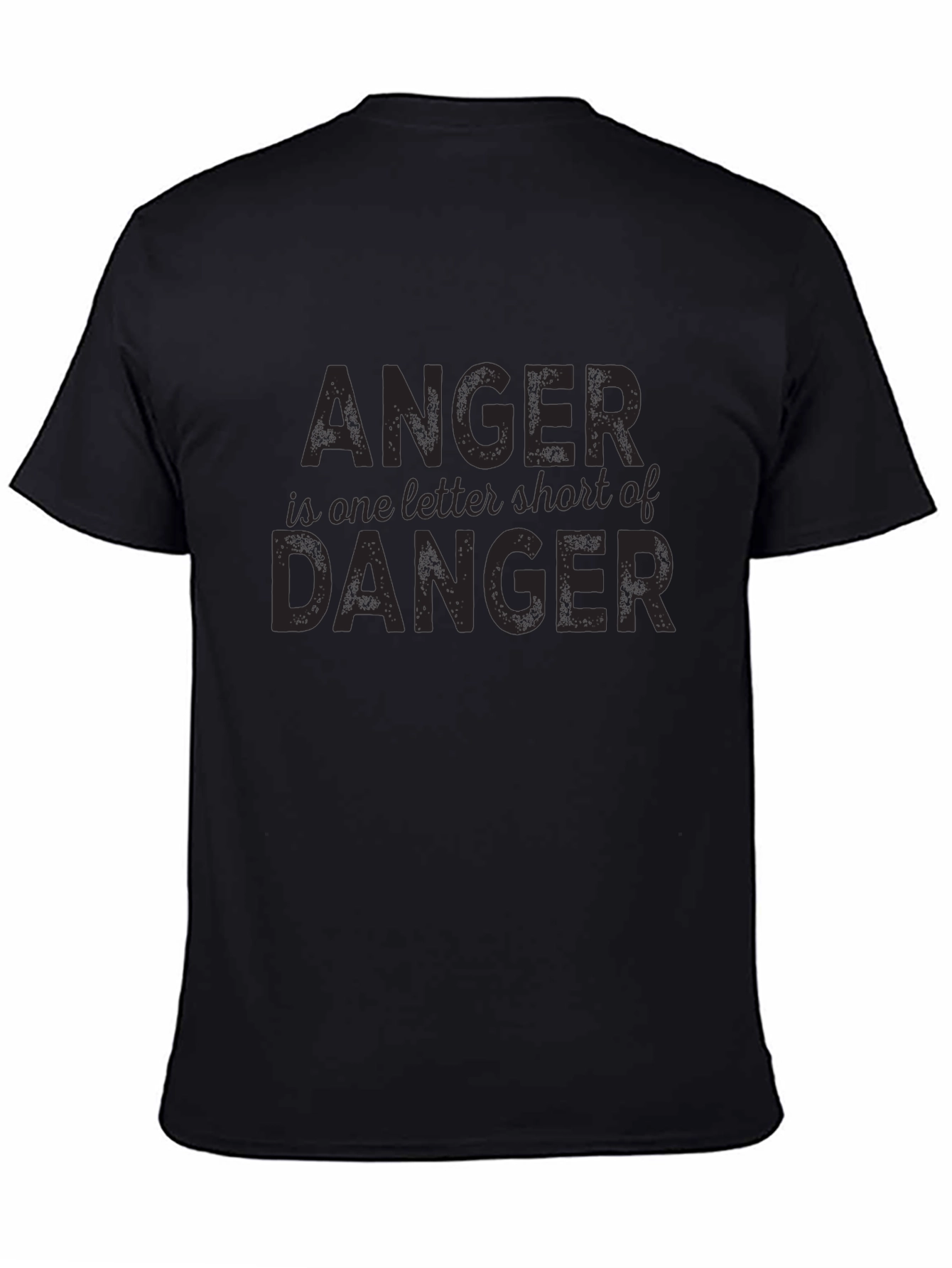Anger is One Letter Short of Danger T-Shirt