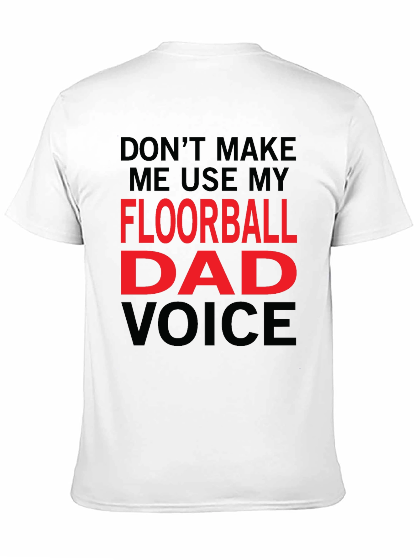 Floorball Dad Voice T-Shirt - Funny Gift