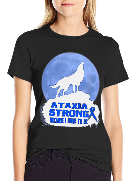 Ataxia Strong T-Shirt - Wolf Howling Design