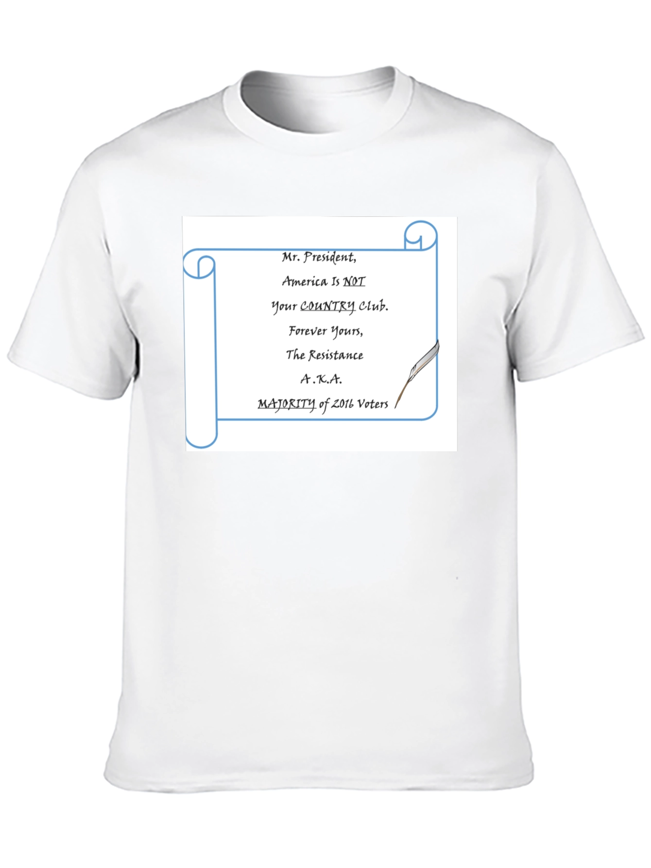 Mr. President T-Shirt: America is Not Your Country Club