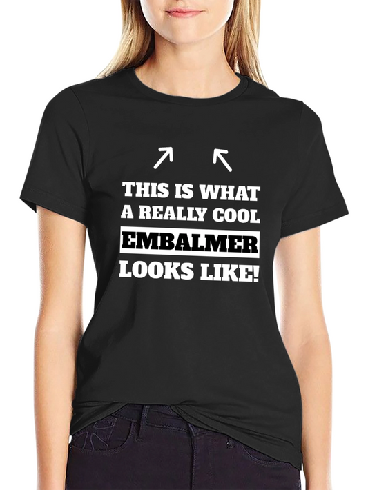 Cool Embalmer T-Shirt: This Is What Awesome Looks Like!