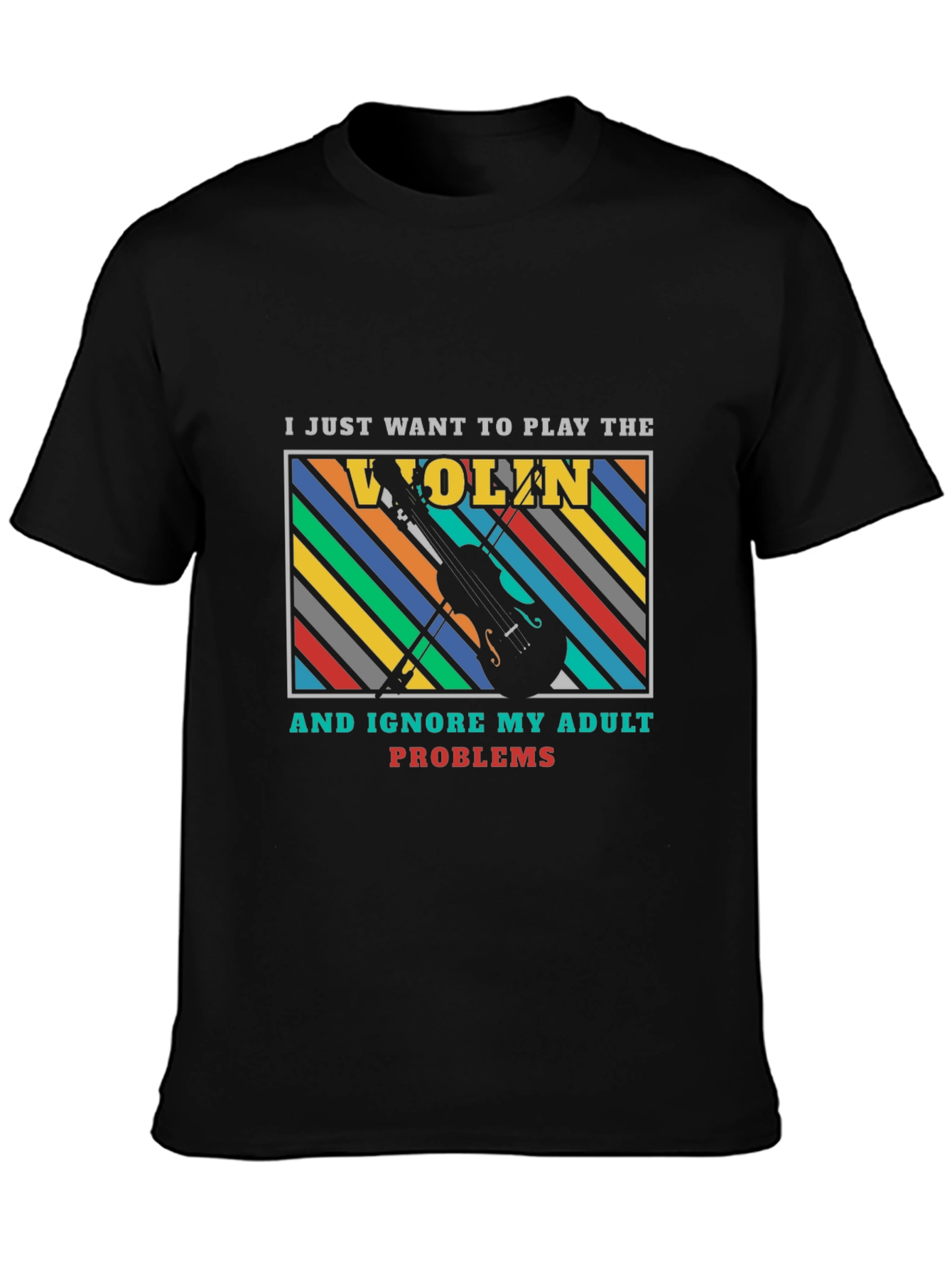 Play the Violin Adult Problems Graphic Tee
