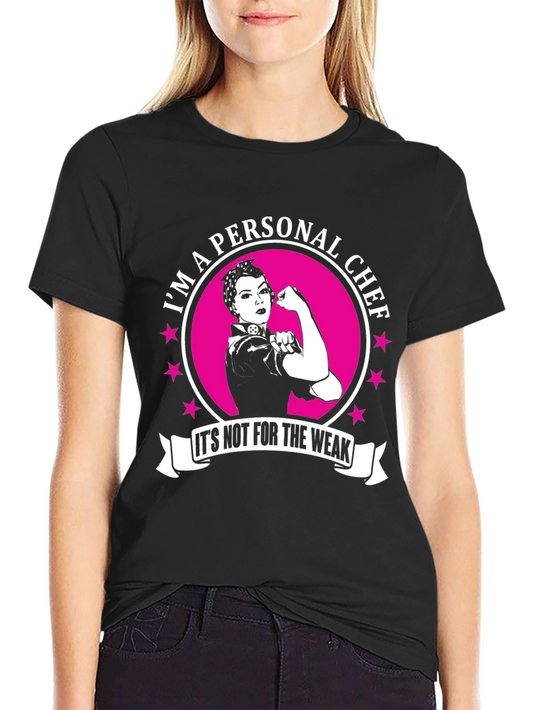 Personal Chef Black T-Shirt - Its Not for the Weak