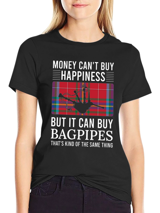 Funny Bagpipes T-Shirt: Money Cant Buy Happiness