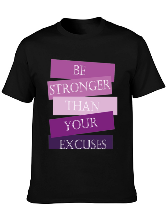 Be Stronger Than Your Excuses Black T-Shirt