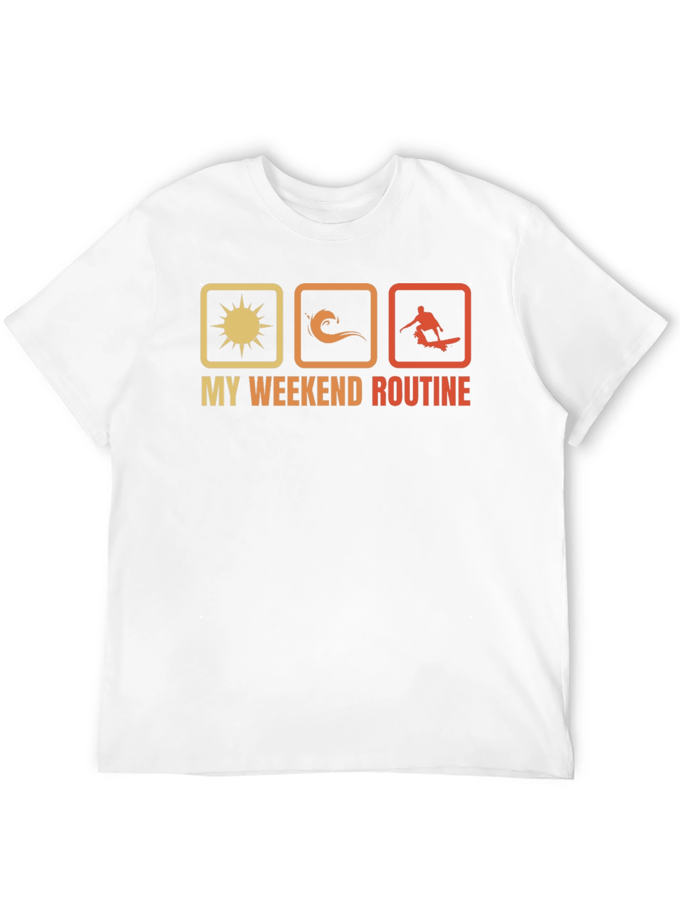 My Weekend Routine T-Shirt: Sun Surf Skate