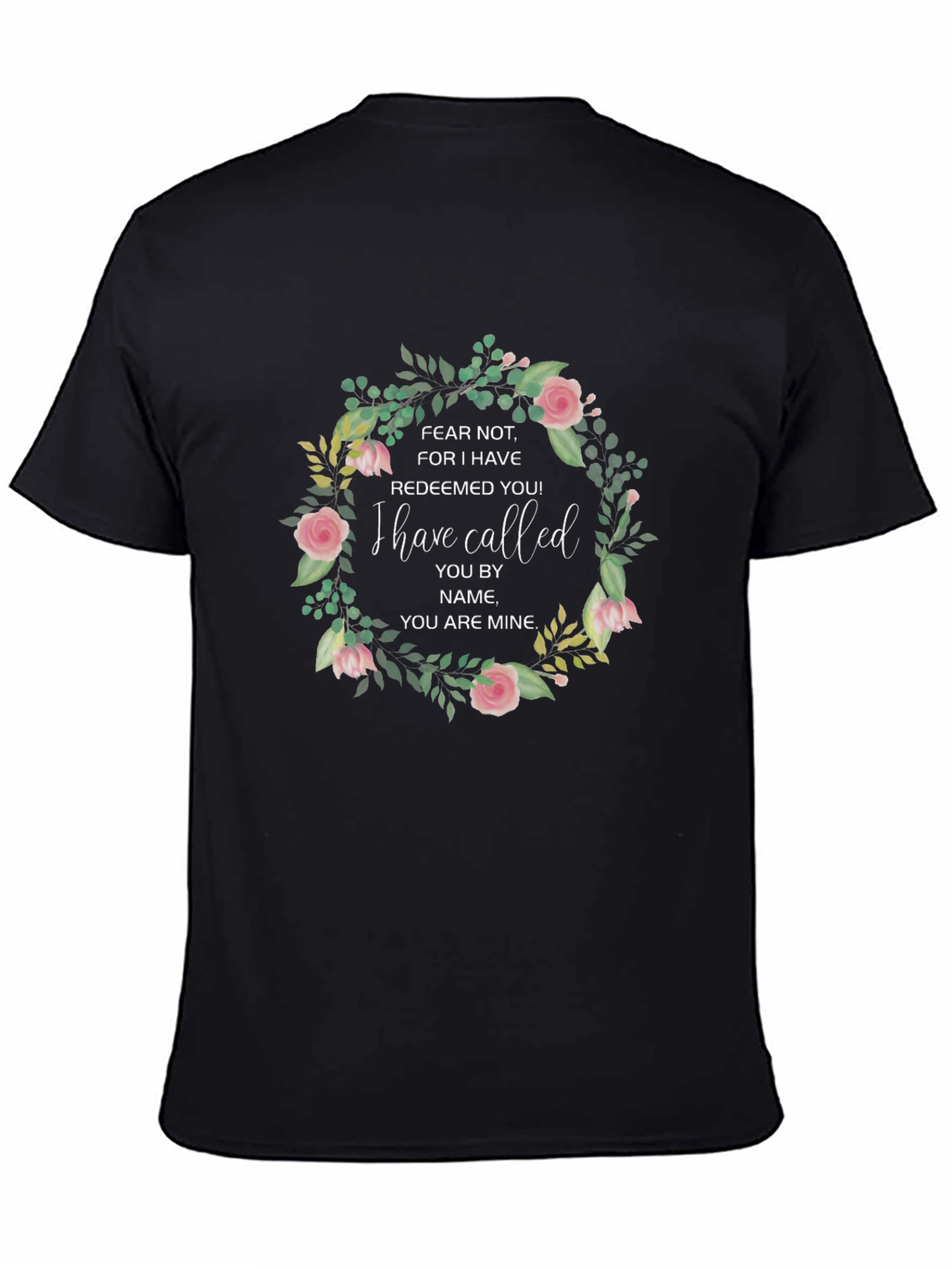 Floral Inspirational T-Shirt: Fear Not Design