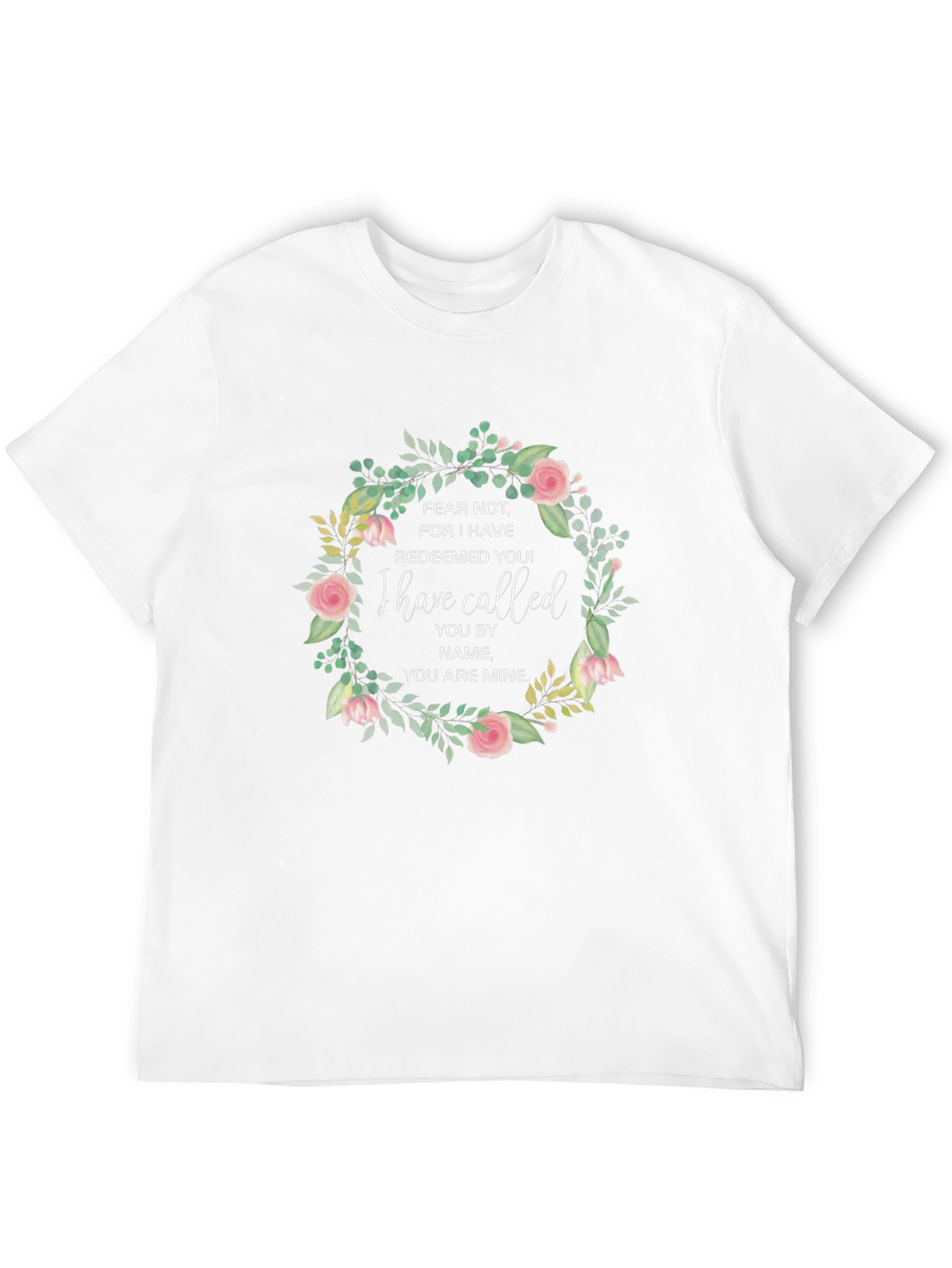 Floral Inspirational T-Shirt: Fear Not Design