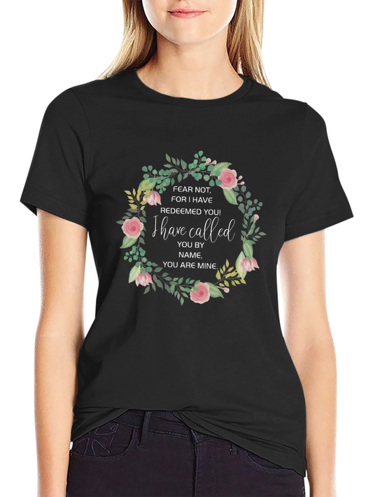 Floral Inspirational T-Shirt: Fear Not Design